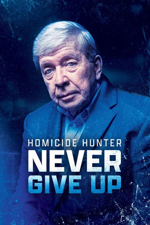 Homicide Hunter: Never Give Up (2022) movie poster