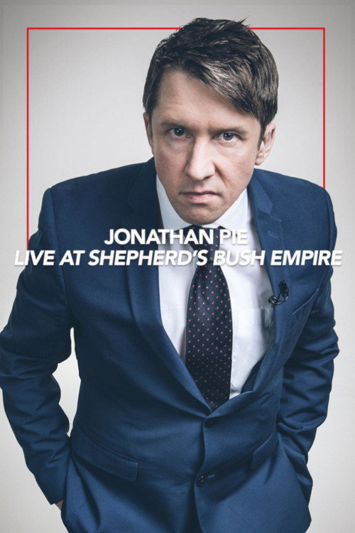 Jonathan Pie: Live at the Shepherds Bush Empire (2017) movie poster