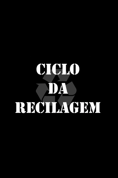 Ciclo da Reciclagem (2019) movie poster