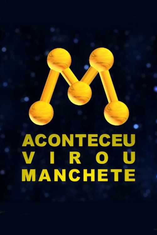 Aconteceu, virou Manchete! A História da Rede Manchete (2013) movie poster