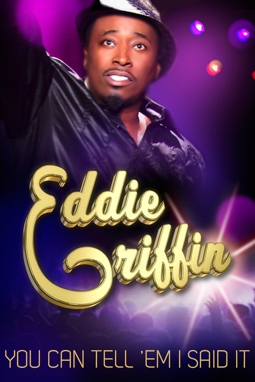 Eddie Griffin: You Can Tell 'Em I Said It (2011) movie poster