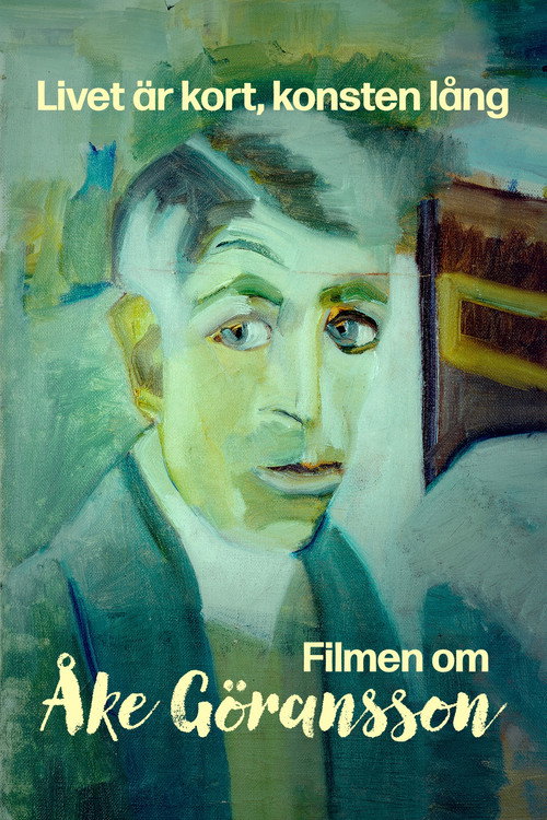 Livet är kort, konsten lång – filmen om Åke Göransson (2023) movie poster