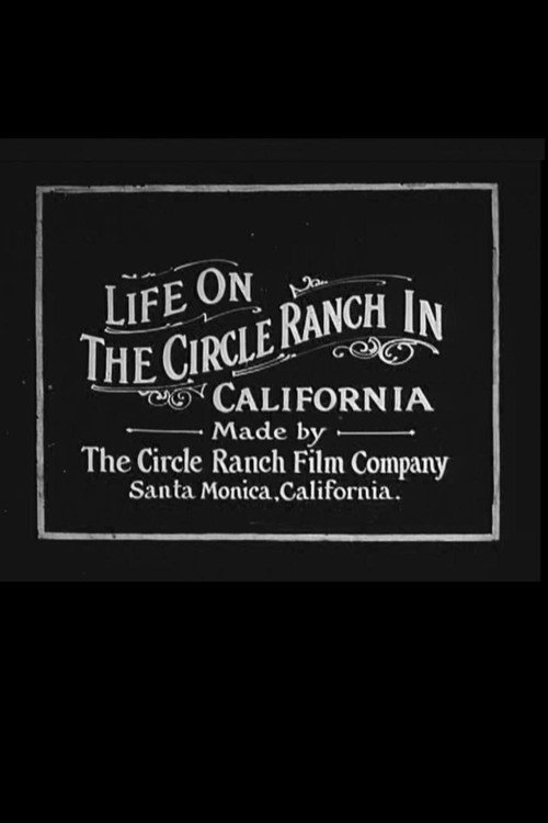 Life on the Circle Ranch in California (1912) movie poster