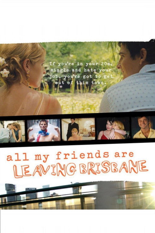 All My Friends Are Leaving Brisbane (2008) movie poster