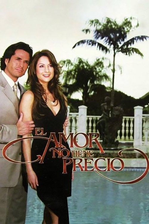 El Amor no Tiene Precio (2005) TV show poster