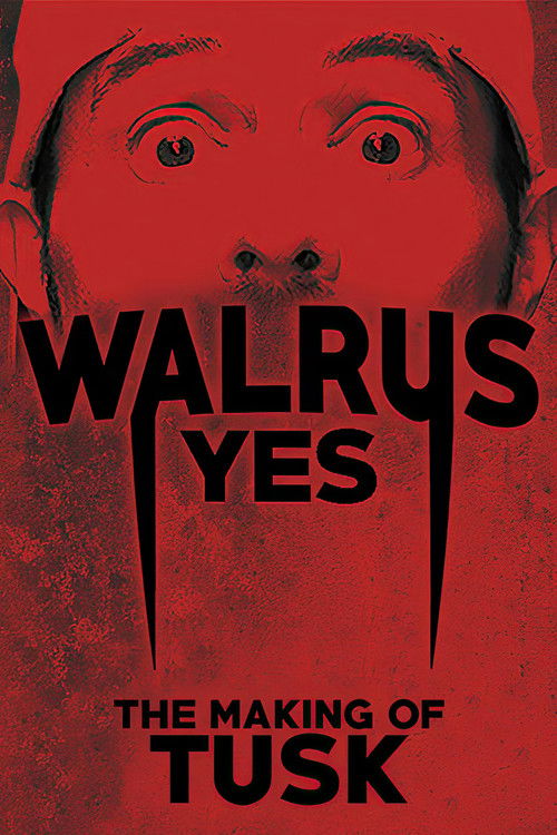 Walrus Yes: The Making of Tusk (2019) movie poster