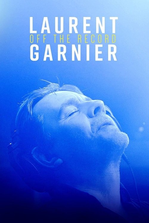 Laurent Garnier: Off the Record (2022) movie poster