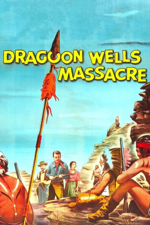 Dragoon Wells Massacre (1957) movie poster