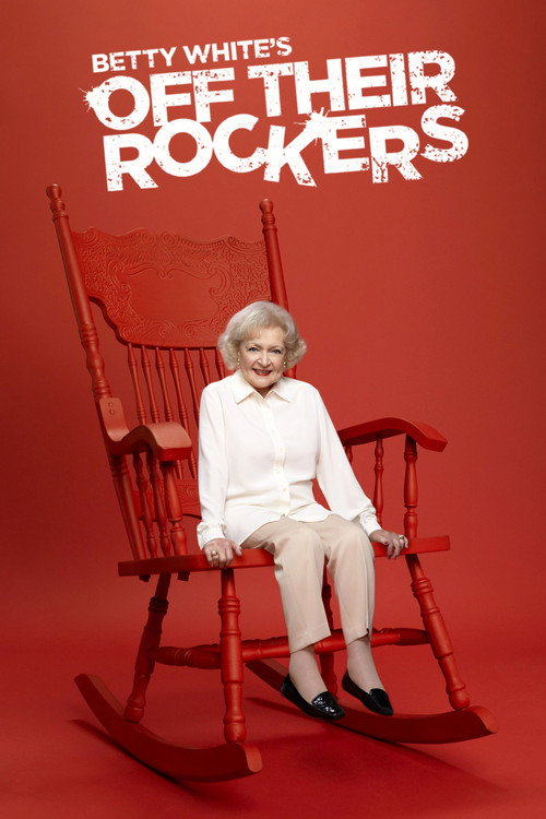 Betty White's Off Their Rockers (2012) TV show poster