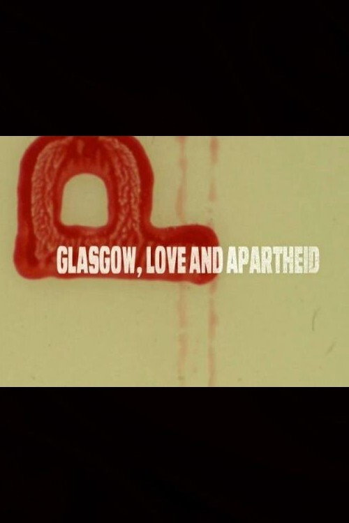 Glasgow, Love and Apartheid (2018) movie poster