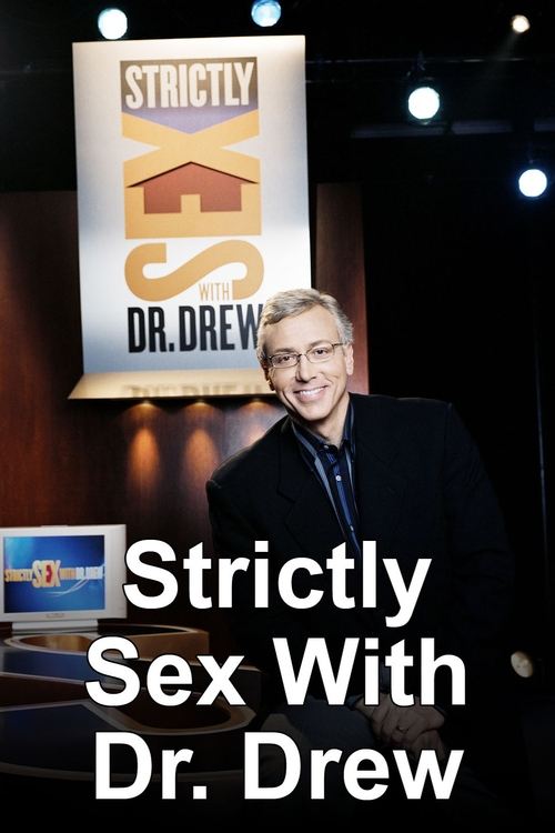 Strictly Sex with Dr. Drew (2005) TV show poster