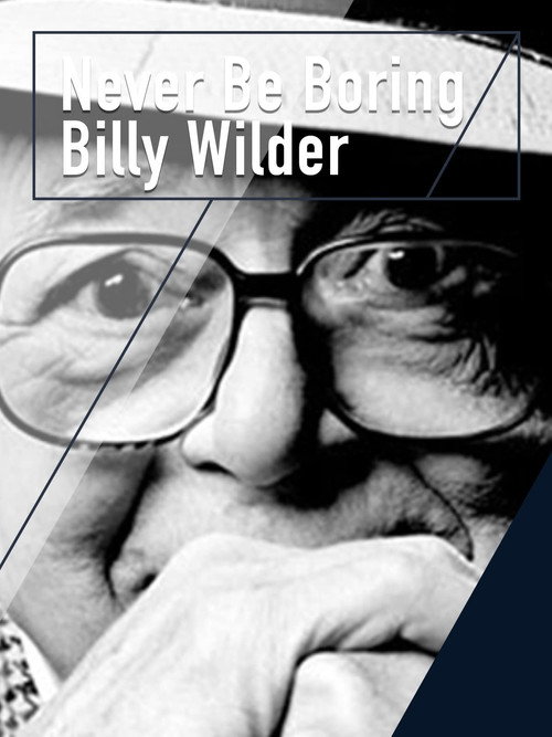 Never Be Boring: Billy Wilder (2017) movie poster