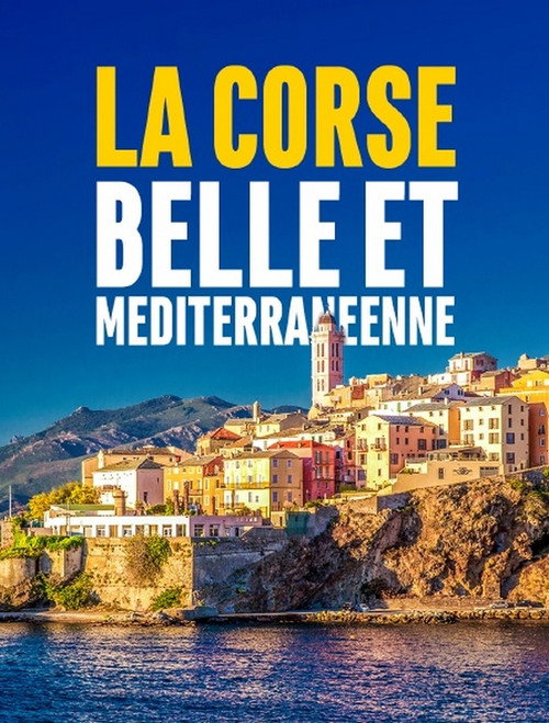 La Corse, belle et méditerranéenne (2019) movie poster