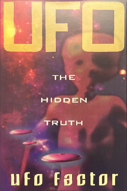 UFO The Hidden Truth: UFO Factor movie poster