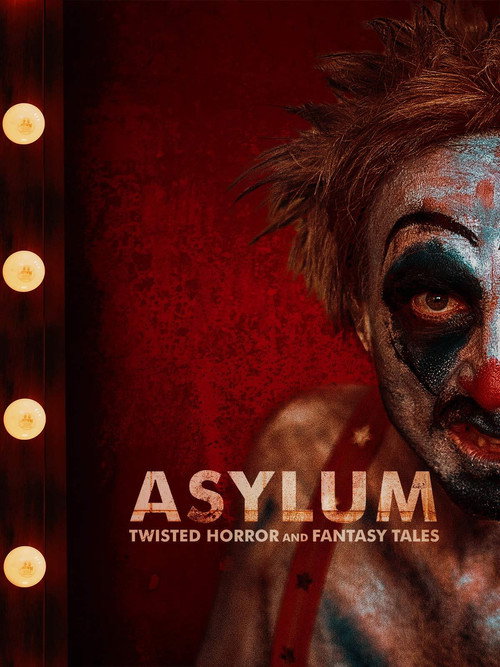 Asylum: Twisted Horror and Fantasy Tales (2020) movie poster