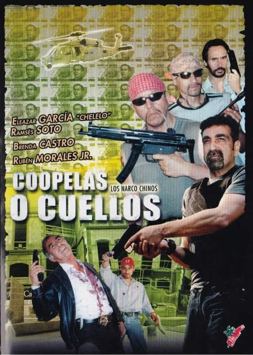 Narcochinos: Coopelas o cuellos (2007) movie poster