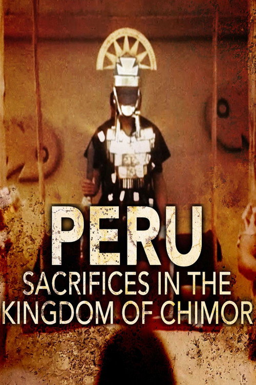 Peru - Sacrifices in the Kingdom of Chimor (2022) movie poster