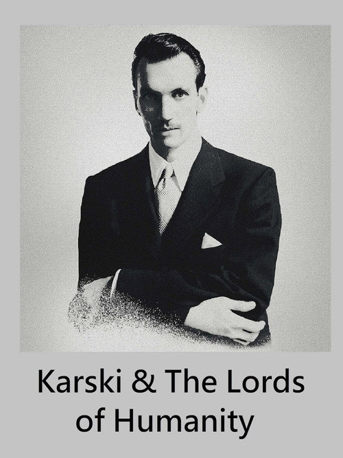 Karski & The Lords of Humanity (2015) movie poster