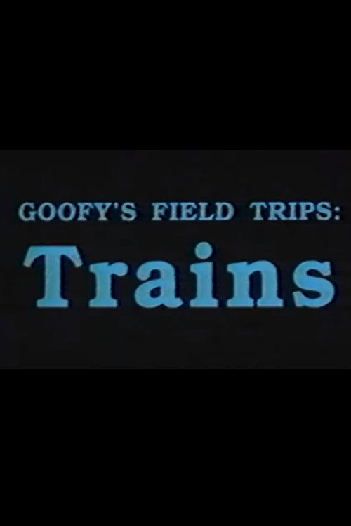Goofy's Field Trips: Trains (1989) movie poster