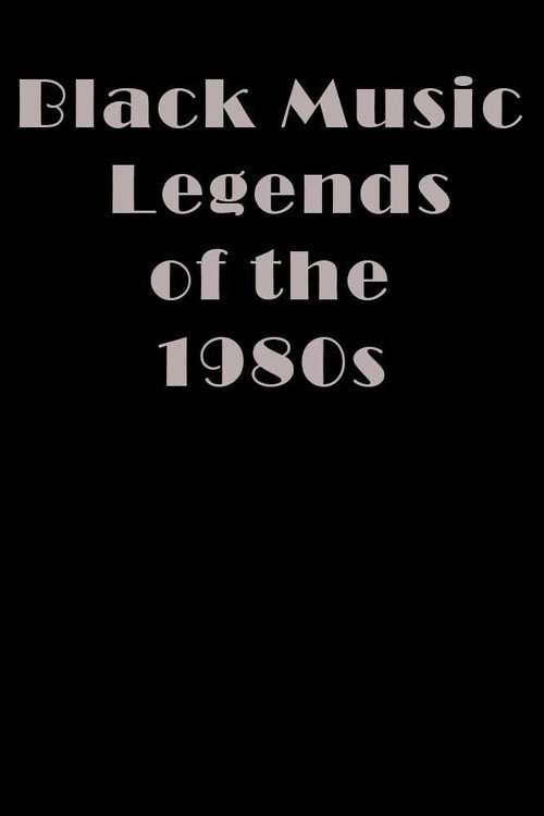 Black Music Legends of the 1980s (2011) TV show poster