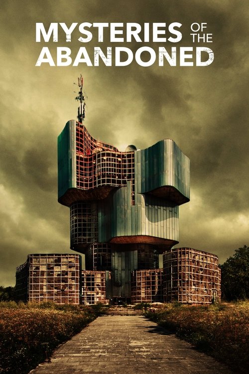 Mysteries of the Abandoned (2017) TV show poster