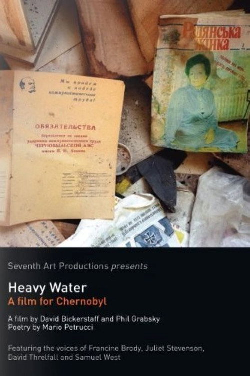 Heavy Water: A Film for Chernobyl (2007) movie poster