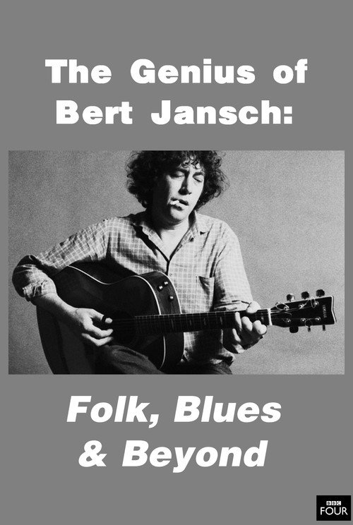 The Genius of Bert Jansch: Folk, Blues & Beyond (2014) movie poster