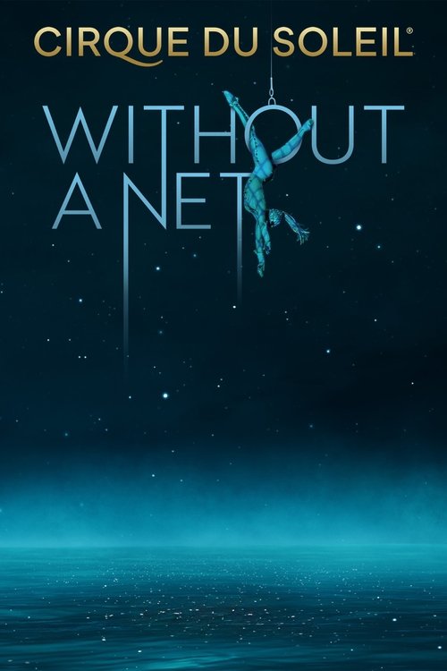 Cirque du Soleil: Without a Net (2022) movie poster