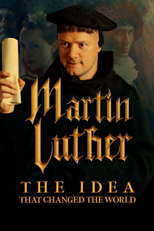 Martin Luther: The Idea that Changed the World (2017) movie poster
