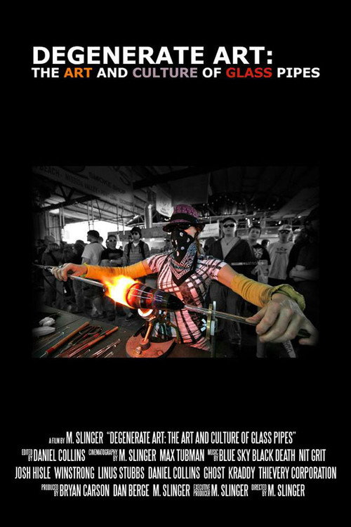 Degenerate Art: The Art and Culture of Glass Pipes (2011) movie poster