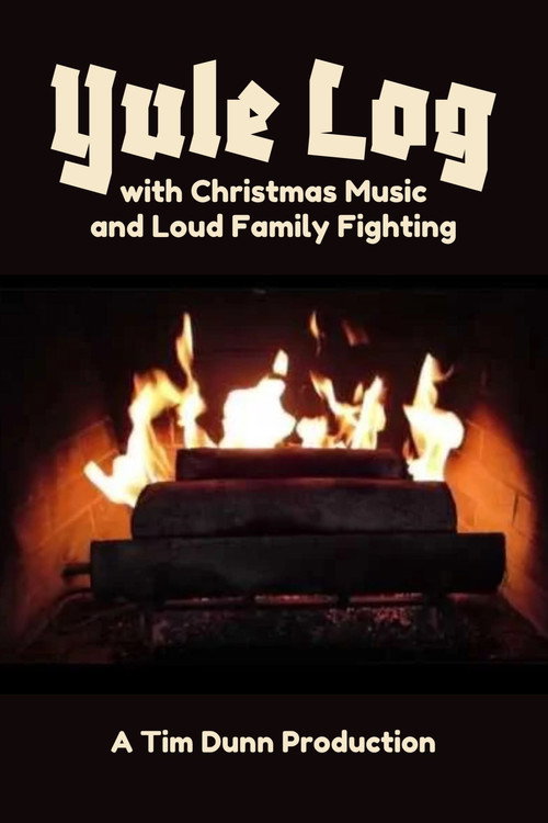 Yule Log with Christmas Music and Loud Family Fighting (2016) movie poster