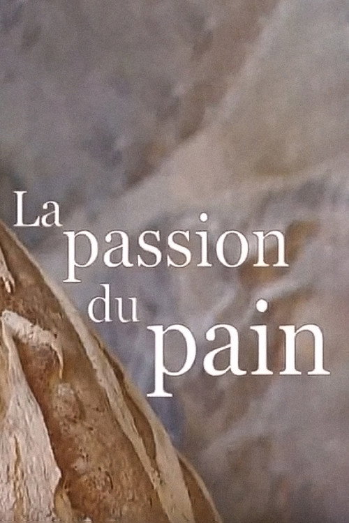 La passion du pain (2006) movie poster