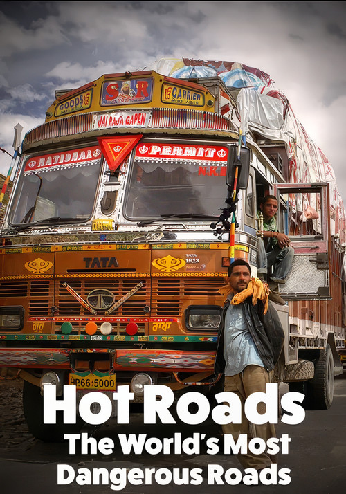 Hot Roads - The World's Most Dangerous Roads (2011) TV show poster