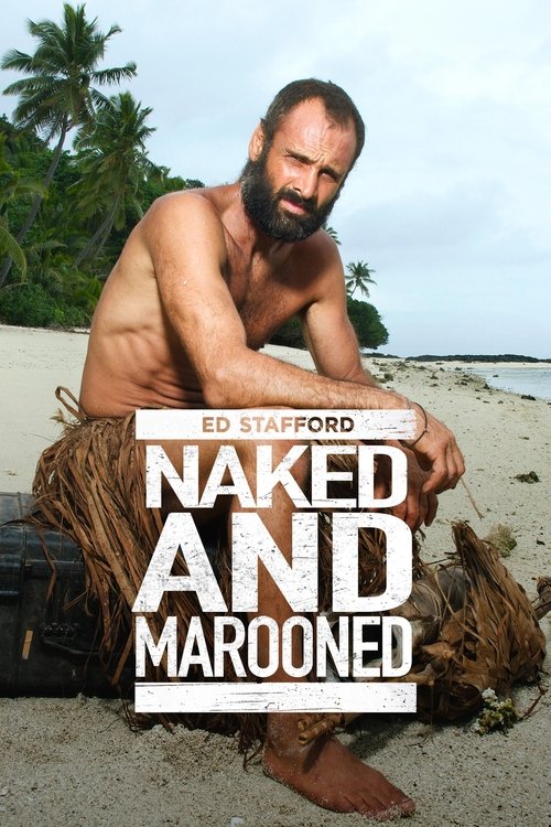 Naked and Marooned with Ed Stafford (2013) TV show poster