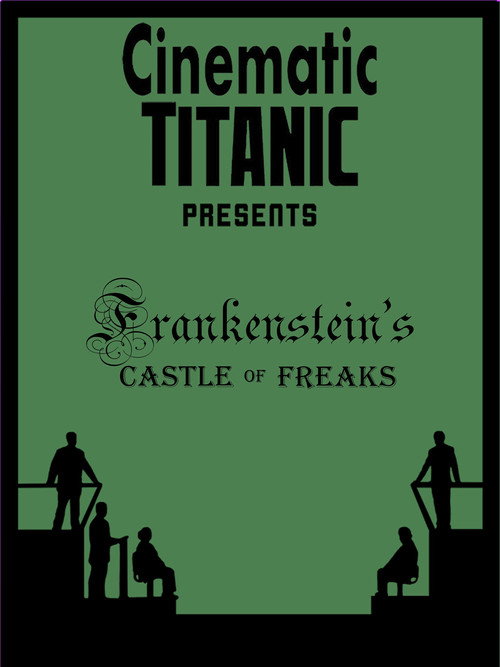 Cinematic Titanic: Frankenstein's Castle of Freaks (2008) movie poster
