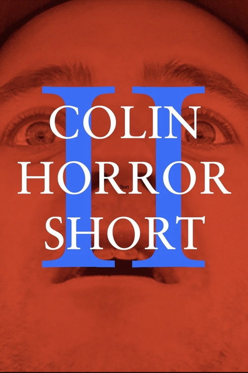 Colin Horror Short 2 (2025) movie poster