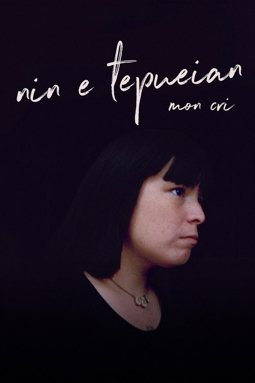 Nin E Tepueian: My Cry (2020) movie poster