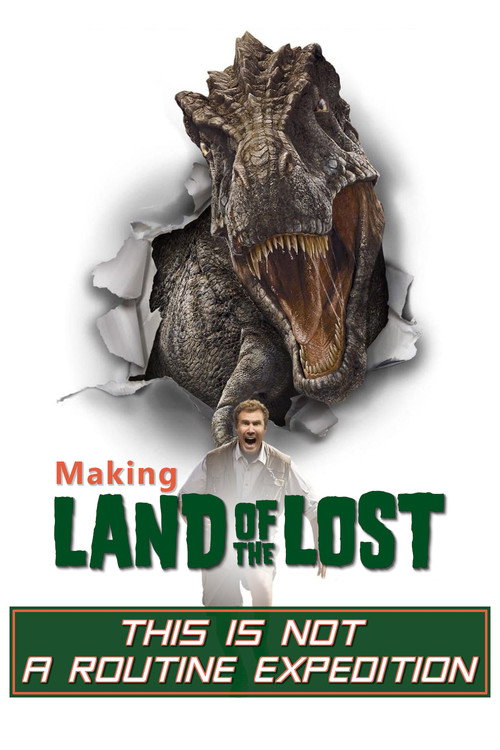 This Is Not a Routine Expedition: Making of 'Land of the Lost' (2009) movie poster