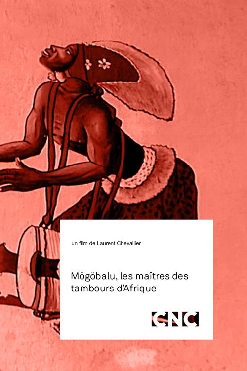 Mögöbalu, Les Maîtres des Tambours d'Afrique (1998) movie poster