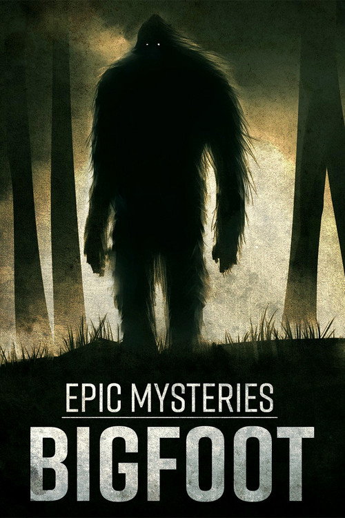 Epic Mysteries: Bigfoot (2016) movie poster