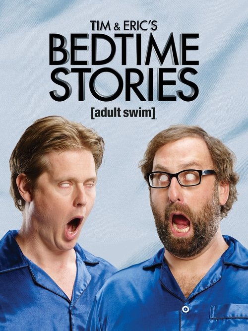 Tim and Eric's Bedtime Stories (2014) TV show poster