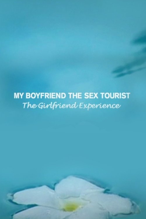 My Boyfriend, The Sex Tourist (2007) movie poster