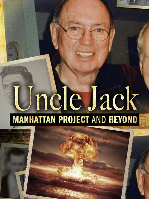 Uncle Jack: Manhattan Project and Beyond (2016) movie poster