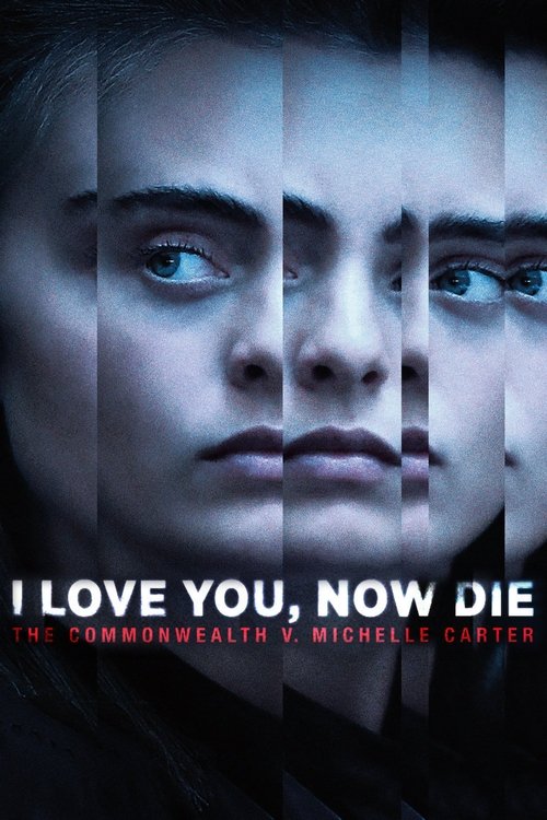 I Love You, Now Die: The Commonwealth v. Michelle Carter (2019) TV show poster
