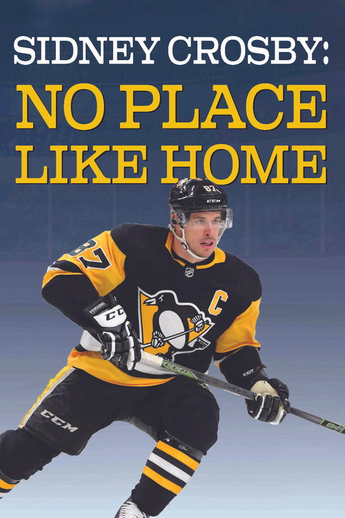 Sidney Crosby: There's No Place Like Home (2019) movie poster