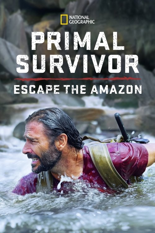 Primal Survivor: Escape the Amazon (2022) TV show poster
