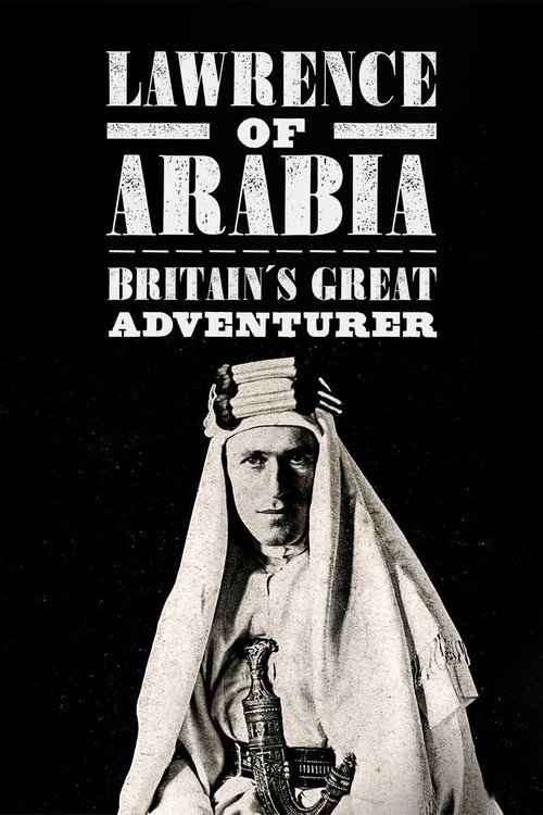 Lawrence of Arabia: Britain's Great Adventurer (2020) movie poster