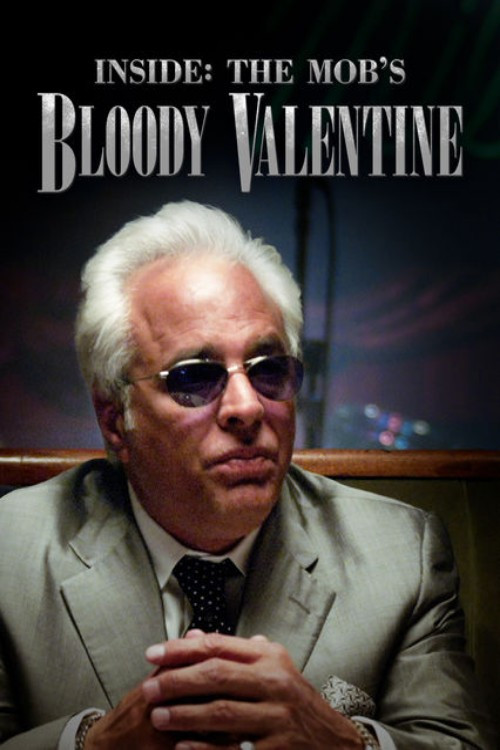 Inside The Mob's Bloody Valentine (2011) movie poster