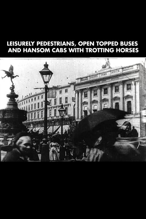 Leisurely Pedestrians, Open Topped Buses and Hansom Cabs with Trotting Horses (1889) movie poster