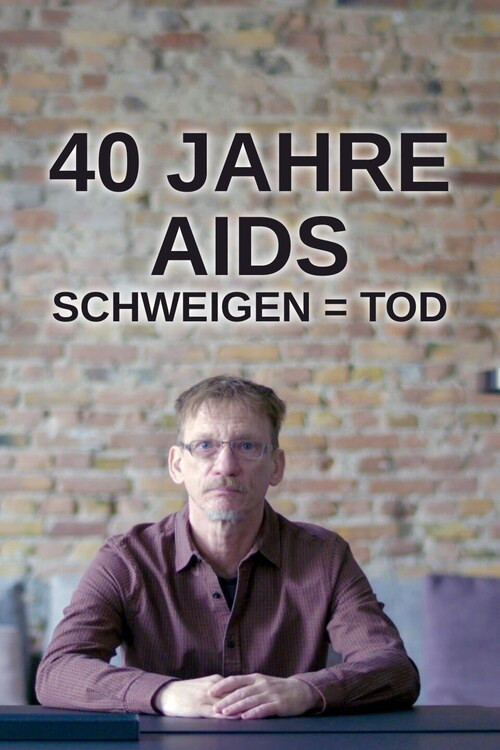 40 Jahre Aids - Schweigen = Tod (2021) movie poster